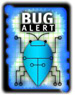 Bug Alert